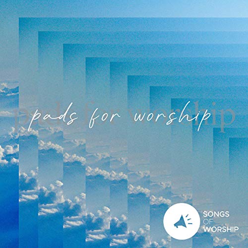 Play Pads for Worship by Songs of Worship on Amazon Music