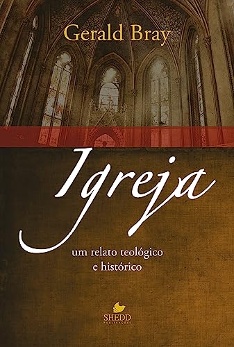 Igreja: um Relato Teológico e Histórico