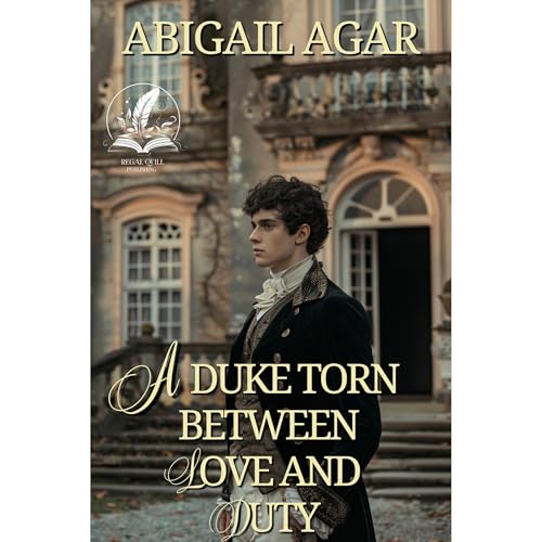 A Duke Torn Between Love and Duty Audiolibro Por Abigail Agar arte de portada