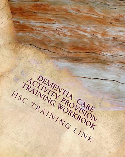 Dementia Care Activity Provision: Health and Social Care Training Workbook (Health and Social Care Training Resources)