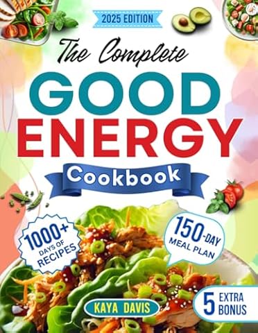 THE COMPLETE GOOD ENERGY COOKBOOK: Quick &Easy, Delicious Metabolism-Boosting Recipes, Dr. Casey's Complete Collection of Powerful Healthy Meals and Practise for Endless Energy and Good Health