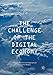 The Challenge of the Digital Economy: Markets, Taxation and Appropriate Economic Models