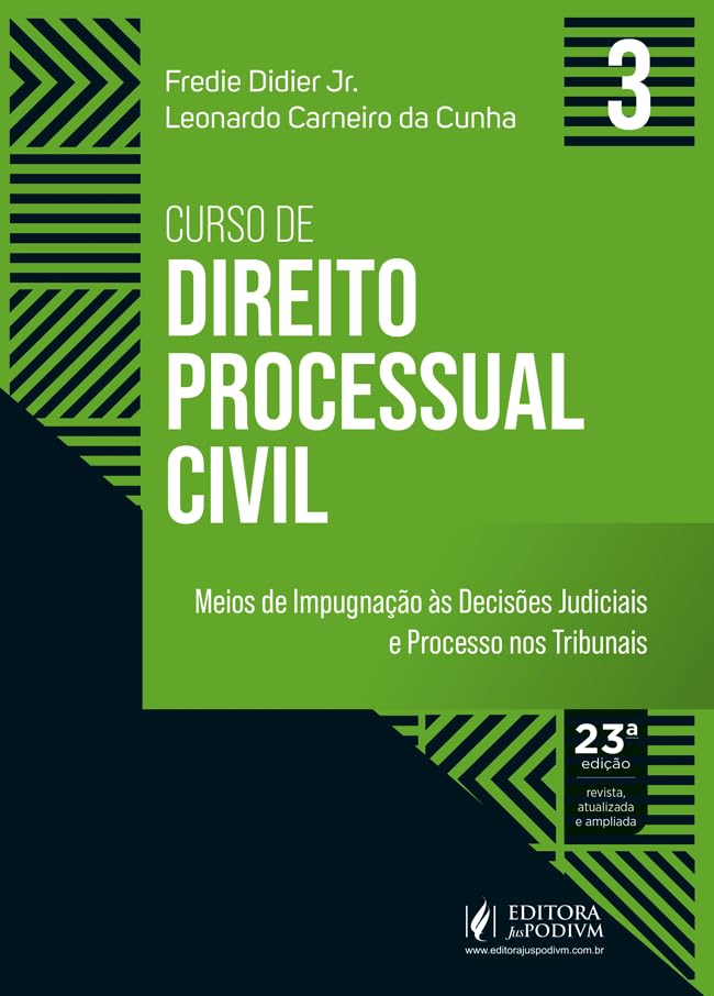 Curso de Direito Processual Civil vol 3 - Meios de Impugnação às Decisões Judiciais e Processo nos Tribunais (2026) Juspodivm