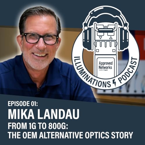 Ep. 1 - From 1G to 800G: The OEM Alternative Optics Story