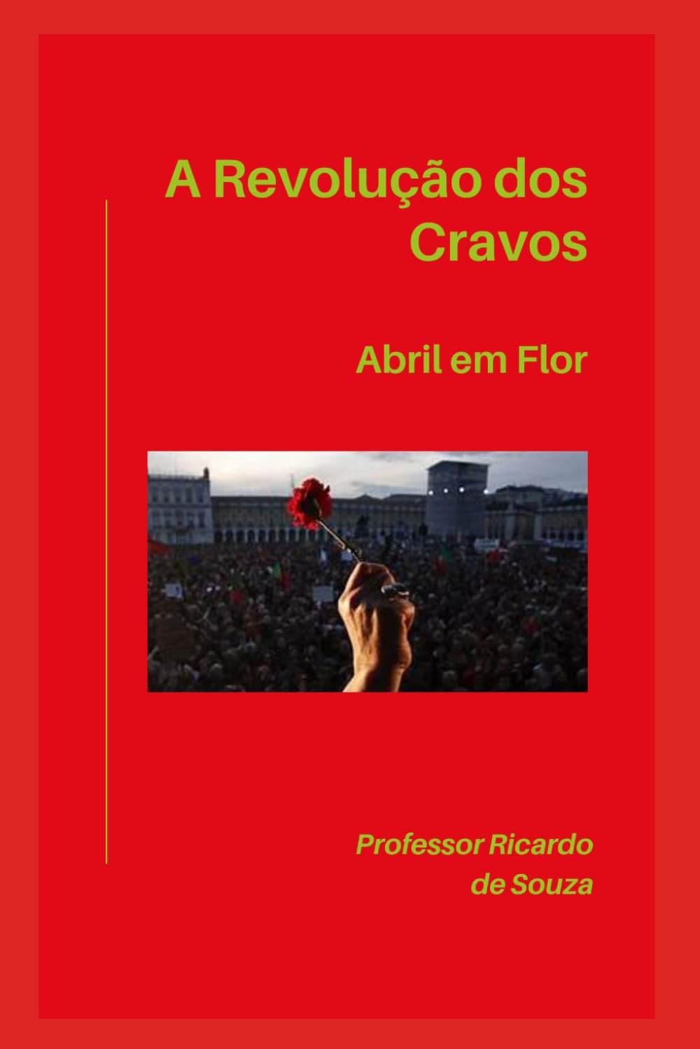 A Revolução dos Cravos: Abril em Flor