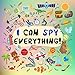 I CAN SPY EVERYTHING: Guessing Game Book For Kids | Learn Alphabet - Fun Puzzle A-Z for 2-5 Years Old Children | Look Search! (English Edition)