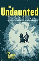 The Undaunted: The Story of the Publishing Work of Seventh-Day Adventists B0006BP3D2 Book Cover