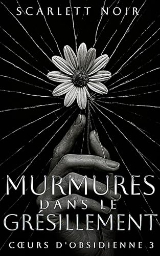 Murmures dans le grésillement: une dark romance avec un stalker (Cœurs d’obsidienne t. 3) (French Edition)