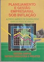 Planejamento e gestão empresarial sob inflação: Um método geral para tratamento das projeções financeiras 8570012594 Book Cover
