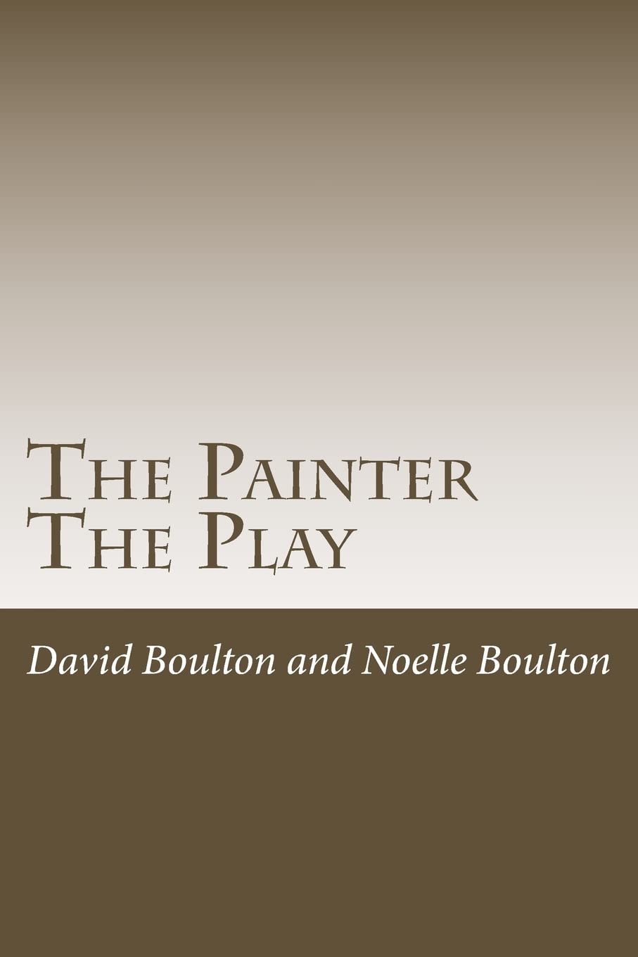 The Painter: The Play (The Plays)