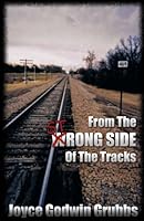 From the Wrong/Strong Side of the Tracks 0983209316 Book Cover