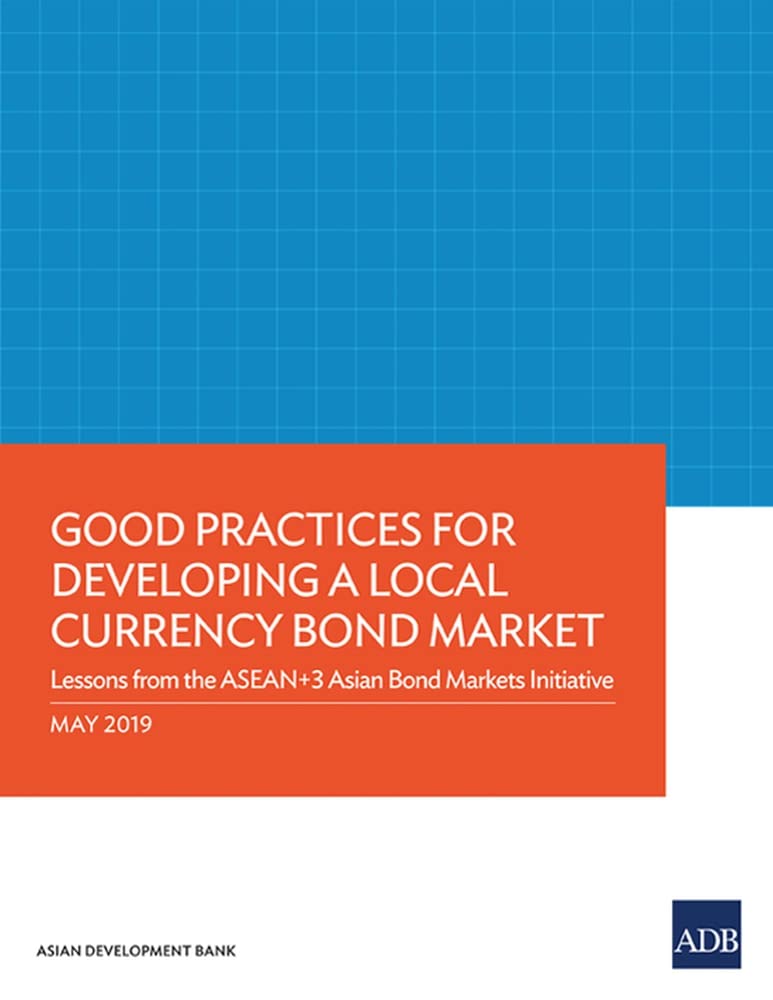 Buy Good Practices for Developing a Local Currency Bond Market: Lessons from the ASEAN+3 Asian Bond Markets Initiative — BookShops.in