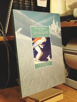Paperback The Art of Skiing 1856-1936: Timeless, Enchanting Illustrations and Narrative of Skiing's Formative Years... Book