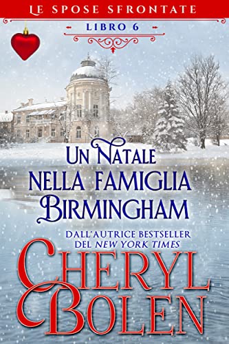 Cheryl Bolen - Spose sfrontate vol. 06. Un Natale nella famiglia Birmingham (2022)