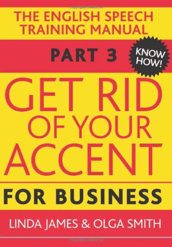 Get Rid of Your Accent for Business: The English Pronunciation and Spee: Amazon.co.uk: James ...