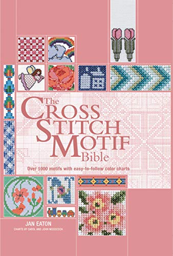 The Cross Stitch Motif Bible: Over 1000 Motifs with Easy to Follow Color Charts (Bible (Chartwell))