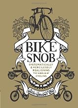 Bike Snob: Systematically & Mercilessly Realigning the World of Cycling