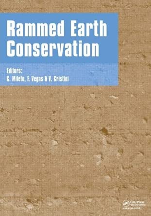 Rammed Earth Conservation: Proceedings of the First Internatonal Conference on Rammed Earth Conservation, Restapia 2012, Valencia, Spain, 21-23 June 2012 book cover