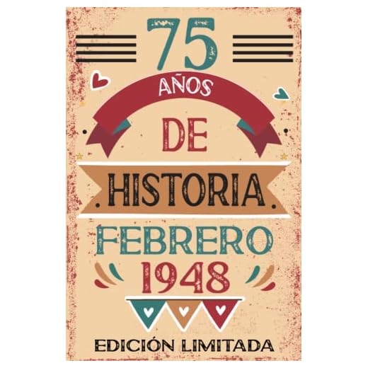 75 Años De Historia Febrero 1948: Libro de visitas, cuaderno, 110 páginas de felicitaciones, idea de regalo, regalo Para la esposa, novia, mujer, La madre