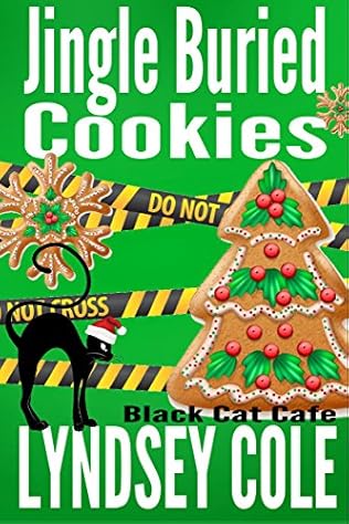 Jingle Buried Cookies Black Cat Cafe Cozy Mystery Book 9 By