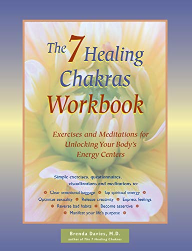 The 7 Healing Chakras Workbook: Exercises and Meditations for Unlocking Your Body's Energy Centers Paperback – December 4, 2003