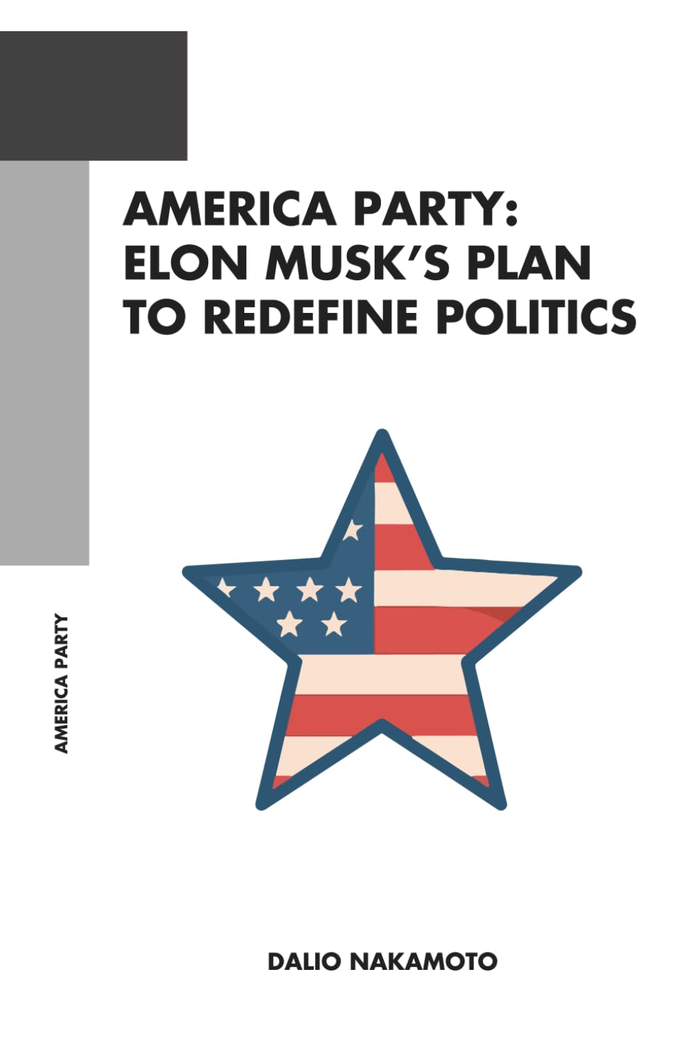 America Party: Elon Musk’s Plan to Redefine Politics