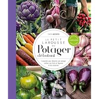 Le Petit Larousse du potager d&eacute;butant - NP