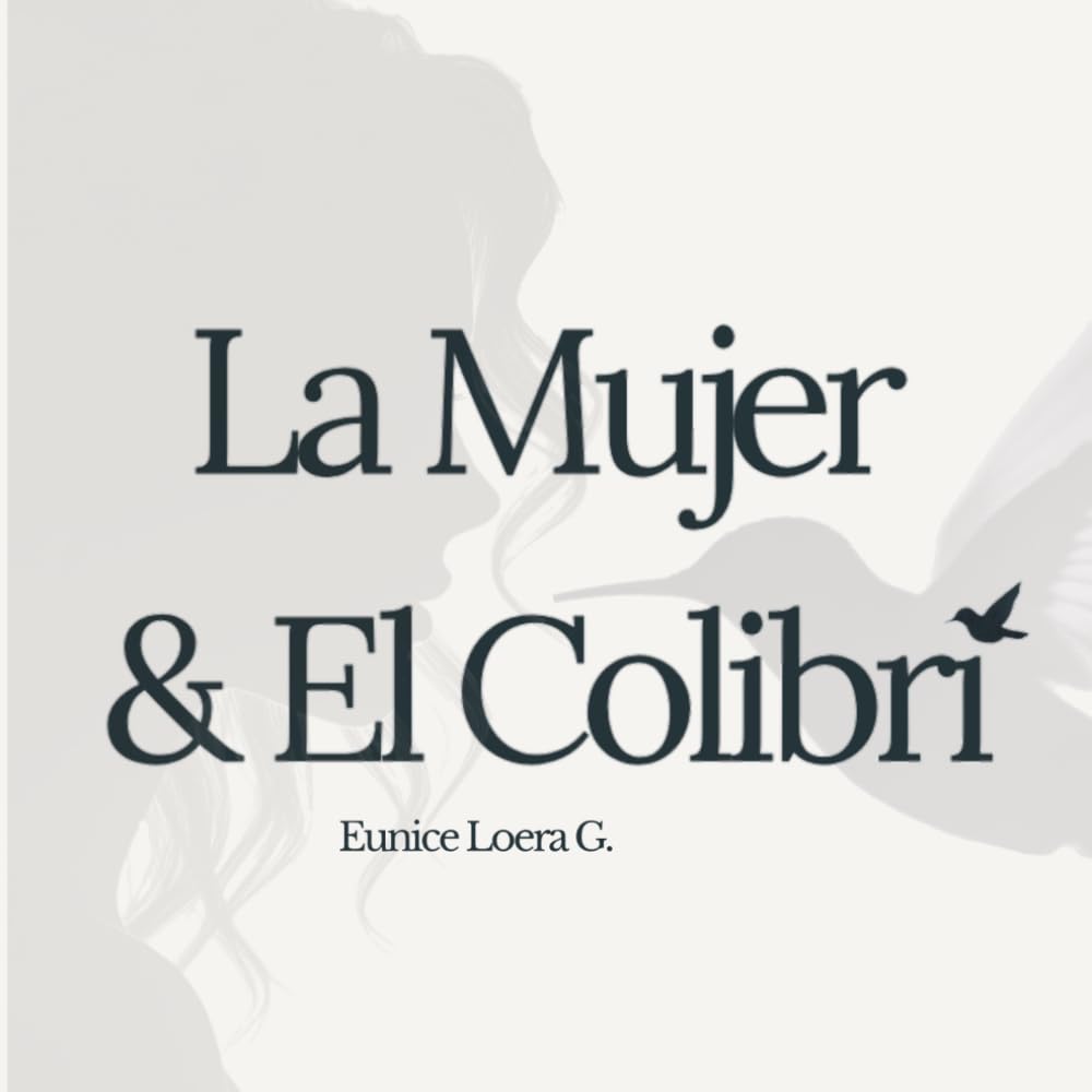 La Mujer & El Colibrí