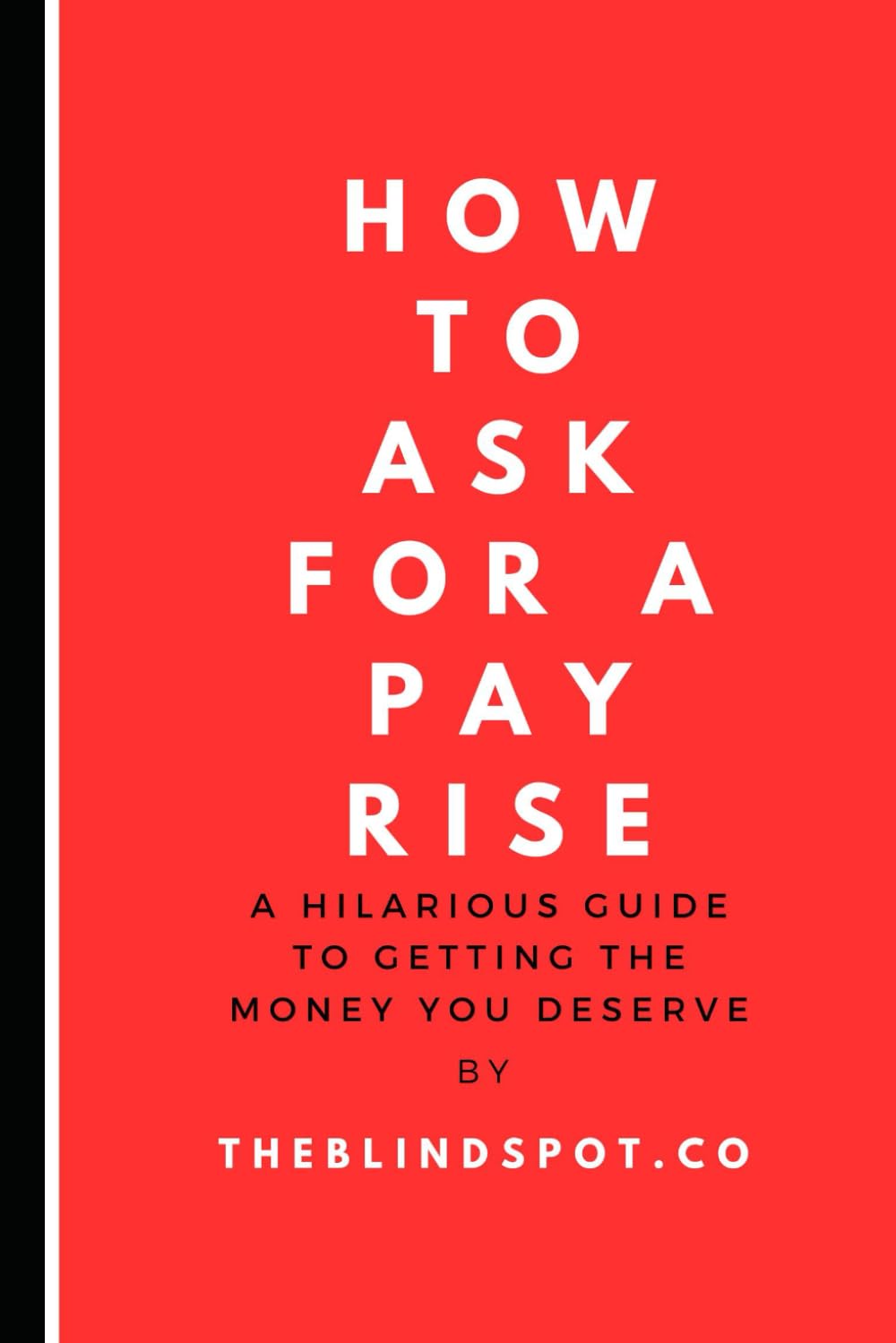 How to Ask for a Pay Rise: Get Paid What You're Worth