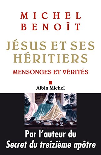  Jésus et ses héritiers : Mensonges et vérités PDF Ebook En Ligne