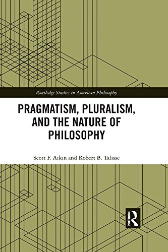 Pragmatism, Pluralism, and the Nature of Philosophy (Routledge Studies in American Philosophy)      1st Edition, Kindle Edition