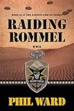 Raiding Rommel (Raiding Forces Book 11)
