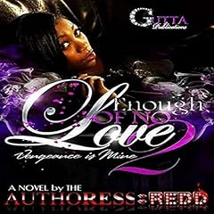 Enough of No Love 2 - The Revised Edition: Vengeance Is Mine Audiobook By Authoress Redd cover art