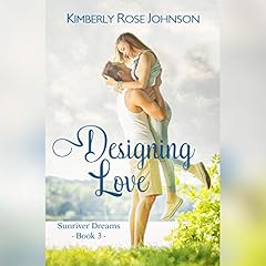 Designing Love: An Inspirational Romance Audiolibro Por Kimberly Rose Johnson arte de portada