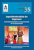  Jugendtheaterstücke der Gegenwart: Zwölf Unterrichtsmodelle zur Jungen Dramatik für die Sekundarstufen (Deutschdidaktik aktuell)