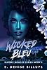 Wicked Bleu (Serie Simone Doucet Libro 2) Libro 2 de 3: Serie Simone Doucet | por E. Denise Billups | 10 oct 2022 2
