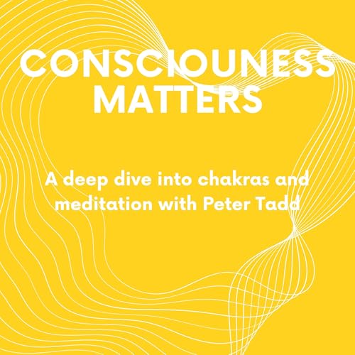 Consciousness Matters: A deep dive into chakras and meditations Titelbild