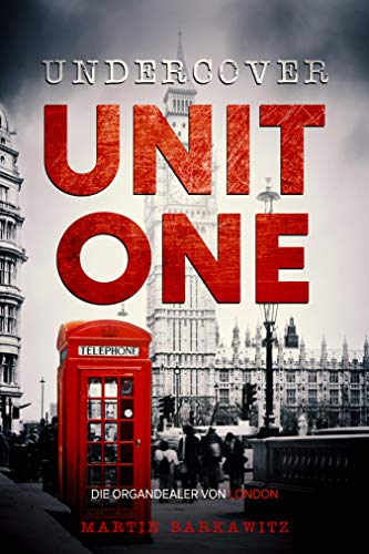 Undercover Unit One: Die Organdealer von London Undercover Unit One: Die Organdealer von London