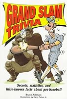 Grand Slam Trivia: Secrets, Statistics, and Little-Known Facts About Pro Baseball (Sports Trivia) 0822598035 Book Cover