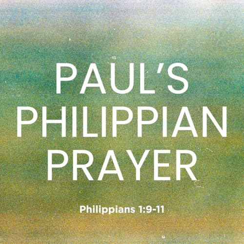 Paul's Philippian Prayer