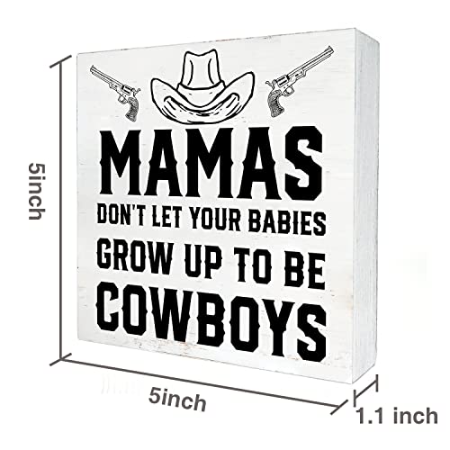 Mamas Don't Let Your Babies Grow Up To Be Cowboys Wooden Box Sign With Saying Desk Decor 5 X 5 Inch Western Box Sign Art Home Nursery Kids Room Décor #TOP1