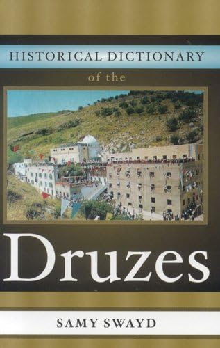 Historical Dictionary of the Druzes: 3 (Historical Dictionaries of Peoples and Cultures)