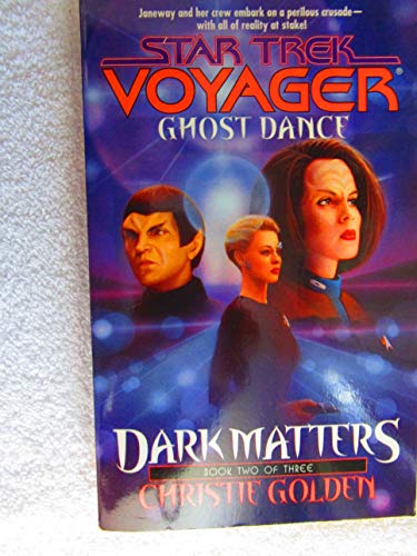 Ghost Dance (Star Trek Voyager, No 20, Dark Matters Book Two of Three)