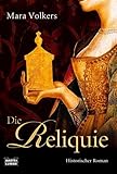  Die Reliquie: Historischer Roman (Allgemeine Reihe. Bastei Lübbe Taschenbücher)