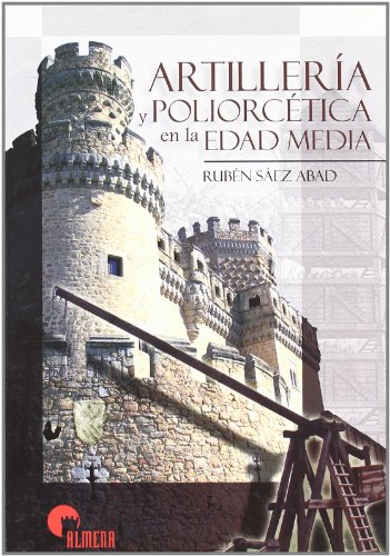 Artilleria y poliorcetica en la edad media tactique siege medieval