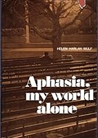Aphasia, My World Alone 0814316468 Book Cover