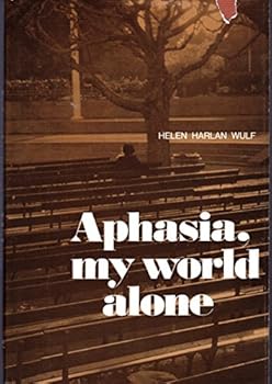 Hardcover Aphasia, My World Alone Book
