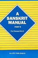 A Sanskrit Manual Part-II For Classes IX-X B002MX2K7O Book Cover