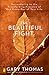 The Beautiful Fight: Surrendering to the Transforming Presence of God Every Day of Your Life