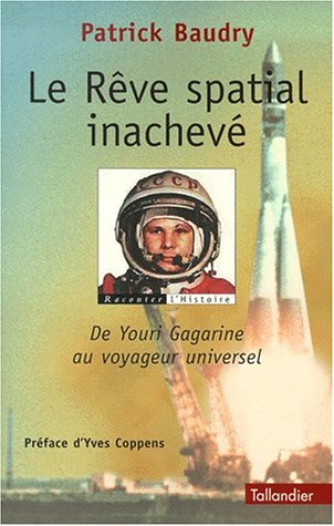 Télécharger Le rêve spatial inachevé. De Youri Gagarine au voyageur universel livre En ligne